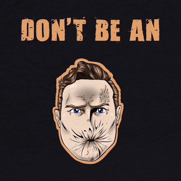 Don't be an Arseface by Eman